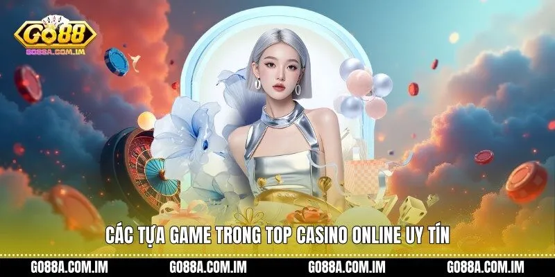 Các tựa game trong top casino online uy tín