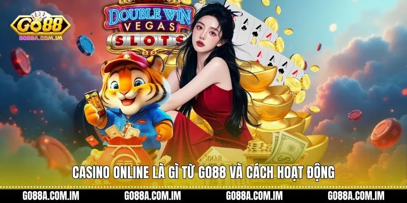 Casino online là gì từ Go88 và cách hoạt động