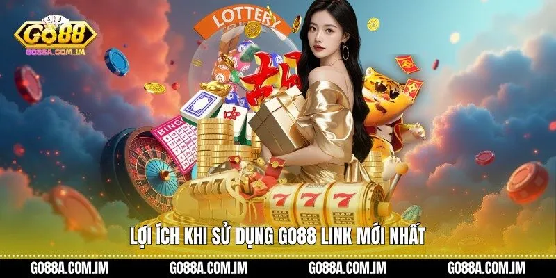 Lợi ích khi sử dụng Go88 Link Mới Nhất