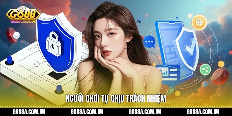 Người chơi tự chịu trách nhiệm