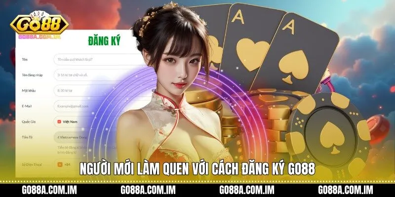 Người mới làm quen với Cách đăng ký Go88