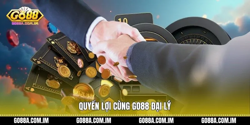 Quyền lợi cùng Go88 đại lý