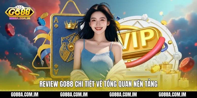 Review Go88 chi tiết về tổng quan nền tảng