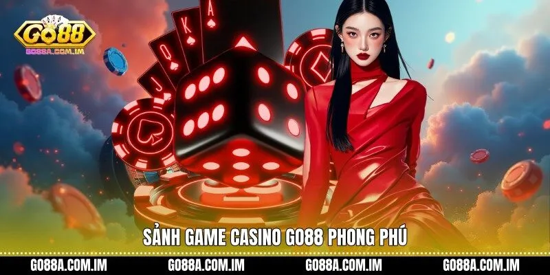Sảnh game Casino Go88 phong phú