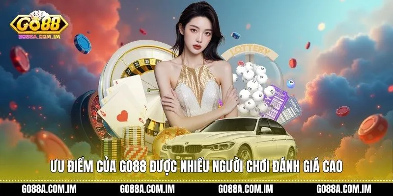 Ưu Điểm Của Go88 được nhiều người chơi đánh giá cao
